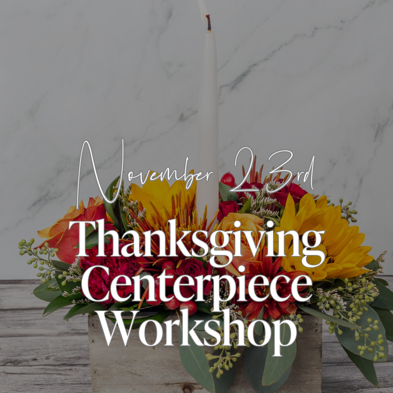 Thanksgiving Centerpiece Workshop