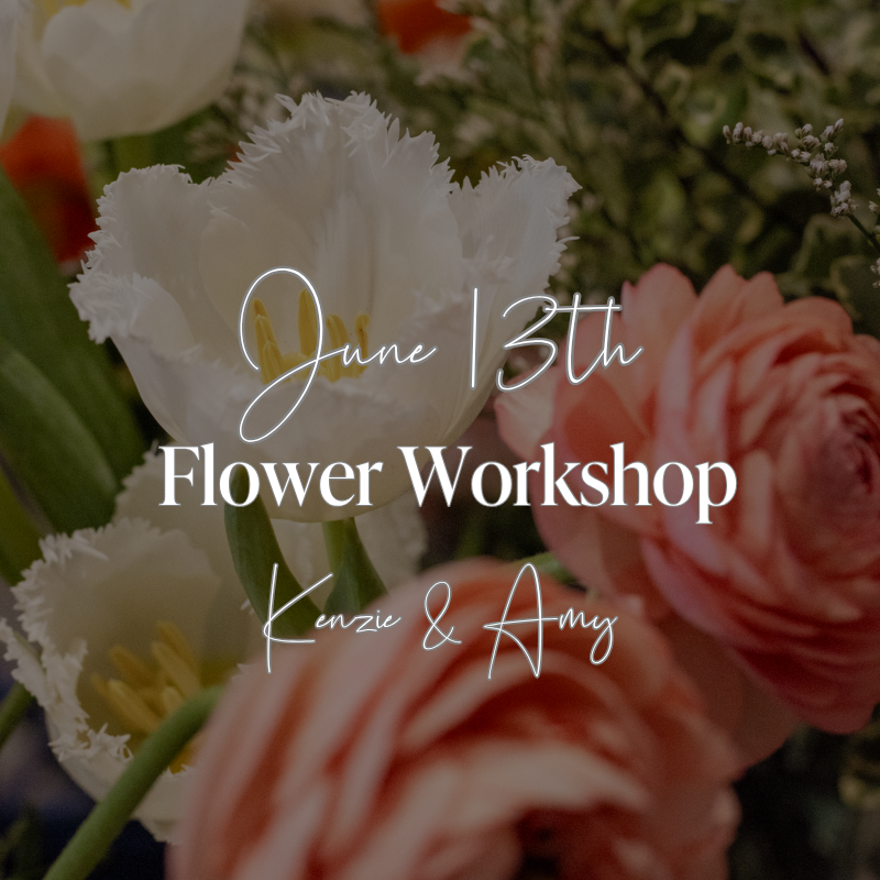 Flower Workshop by Kenzie and Amy