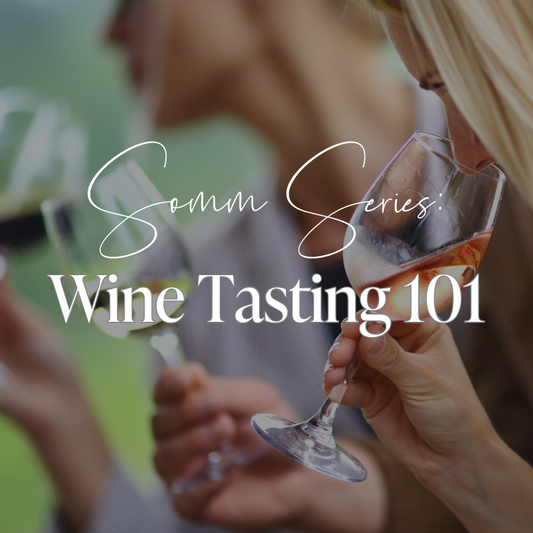 Somm Series: Wine Tasting 101