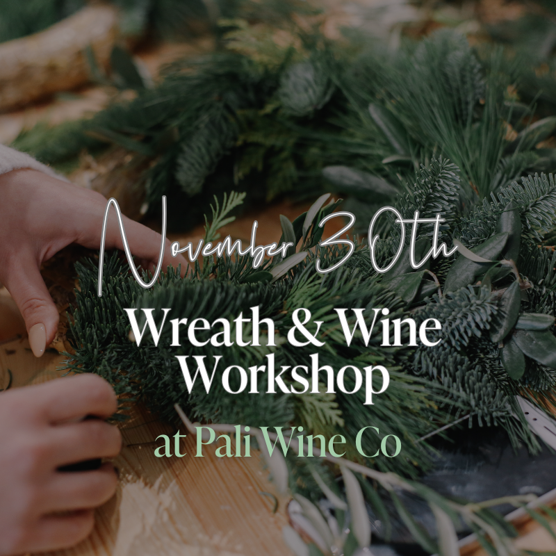 Wreath & Wine Workshop at Pali Wine Co